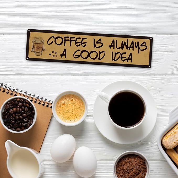 Coffee Decor, Retro Metal Tin Sign, Coffee is Always A Good Idea, Rustic - Image 5