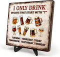 Funny Drinking Sign –I Only Drink on Days That Start by DMADNF
